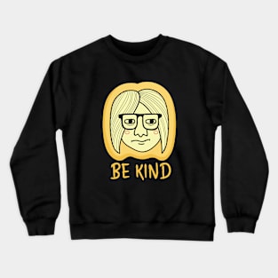 be kind Crewneck Sweatshirt